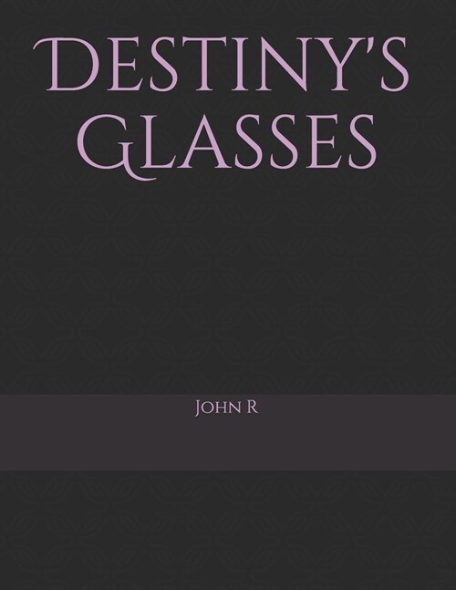 Destinys Glasses (Paperback)