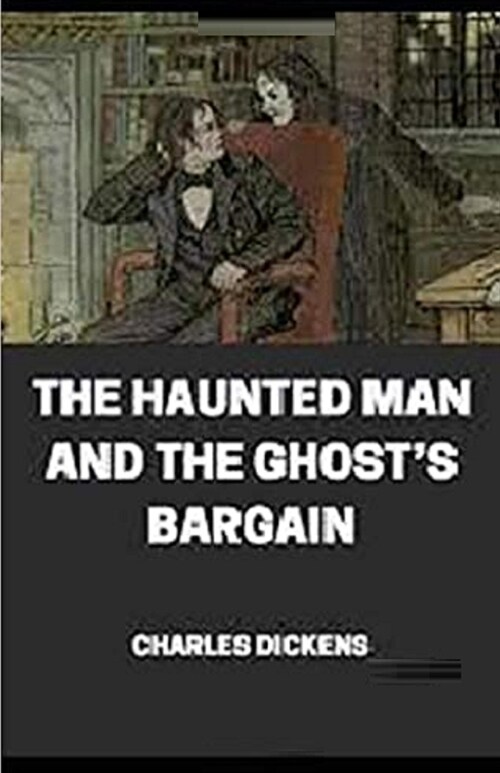 The Haunted Man and the Ghosts Bargain Illustrated (Paperback)