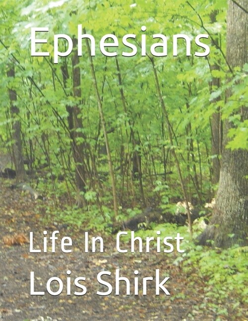 Ephesians: Life In Christ (Paperback)