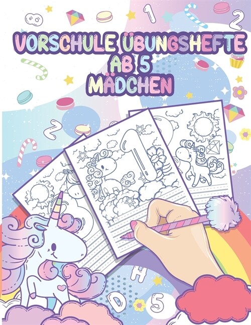 Vorschule ?ungshefte ab 5 M?chen: Vorschulblock und ?ungsblock f? den Kindergarten - Zahlen nachspuren - Einhorn Malbuch - Fit f? den Schuleintri (Paperback)