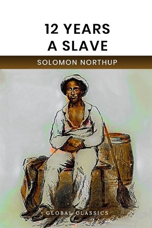 12 Years a Slave (Global Classics) (Paperback)