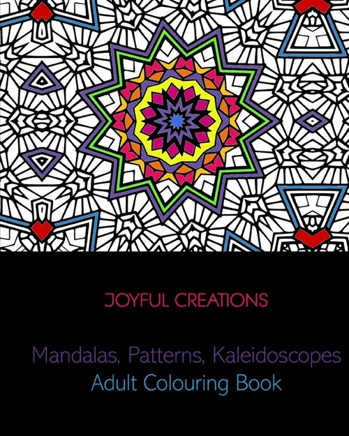 Mandalas, Patterns, Kaleidoscopes: Adult Colouring Book (Paperback)