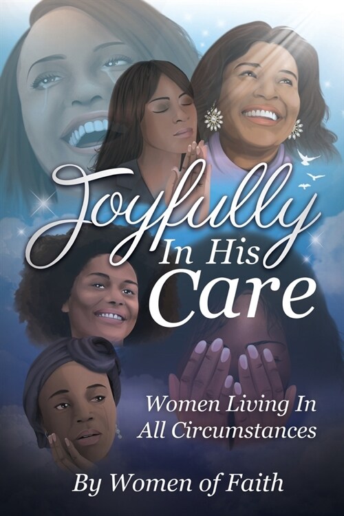 Joyfully In His Care: Women Living In All Circumstances (Paperback)