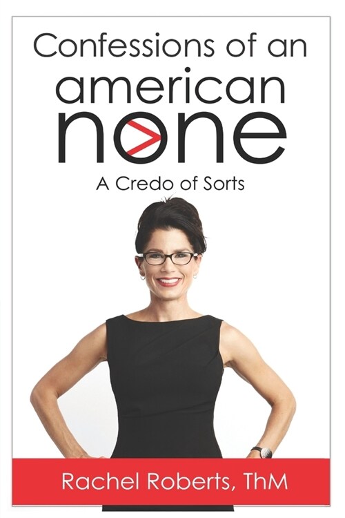 Confessions of an American None: A Credo of Sorts (Paperback)
