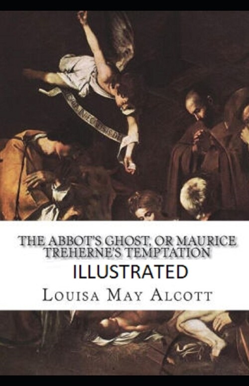 The Abbots Ghost, or Maurice Trehernes Temptation Illustrated (Paperback)
