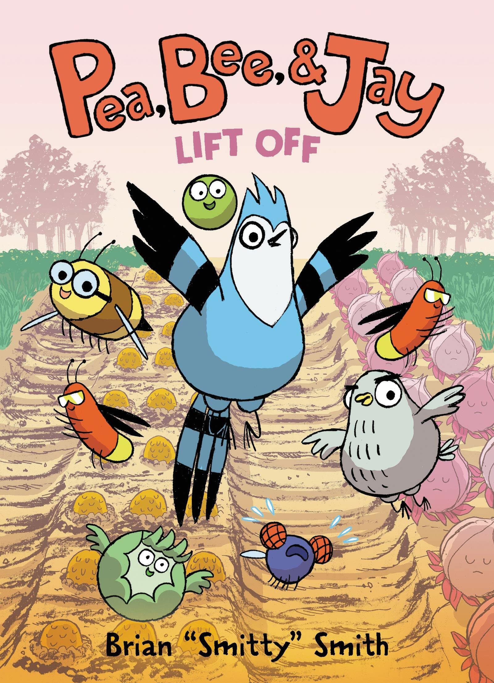 Pea, Bee, & Jay #3: Lift Off (Paperback)