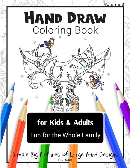Hand Draw Coloring Book for Kids & Adults, Volume 3: Fun for the Whole Family, Simple Big Pictures of Large Print Designs (Paperback)