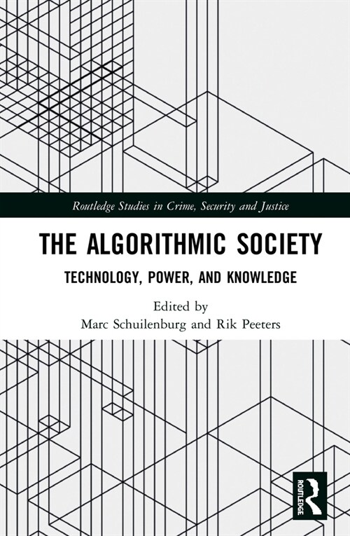 The Algorithmic Society : Technology, Power, and Knowledge (Hardcover)