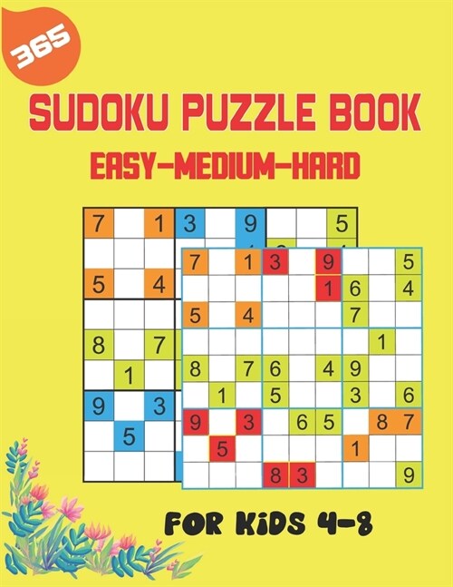 365 Easy-Medium-Hard Sudoku Puzzle Book For Kids 4-8: A Funny bargain bonanza Puzzle Book for Sudoku lovers fun Sudoku for kids, Boys & Girls Inciuder (Paperback)