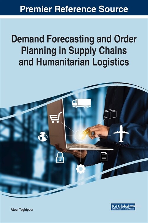 Demand Forecasting and Order Planning in Supply Chains and Humanitarian Logistics (Hardcover)