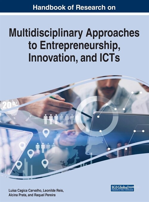 Handbook of Research on Multidisciplinary Approaches to Entrepreneurship, Innovation, and ICTs (Hardcover)