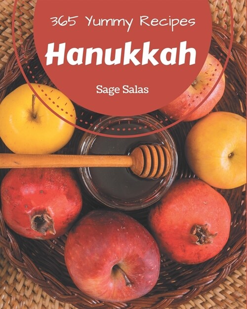 365 Yummy Hanukkah Recipes: Everything You Need in One Yummy Hanukkah Cookbook! (Paperback)