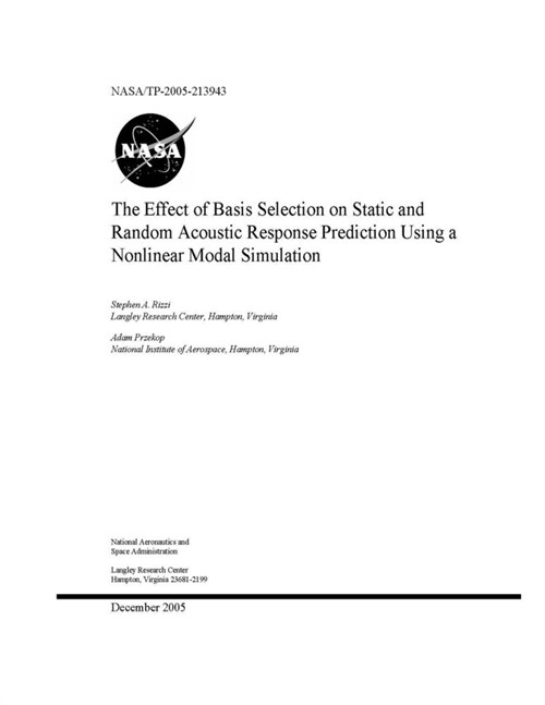 The Effect of Basis Selection on Static and Random Acoustic Response Prediction Using a Nonlinear Modal Simulation (Paperback)