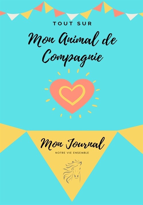 Mon Journal Pour Animaux De Compagnie - Mon Cheval: Mon Journal Pour Animaux De Compagnie (Paperback)