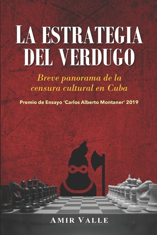 La estrategia del verdugo: Breve panorama de la censura cultural en Cuba (Paperback)