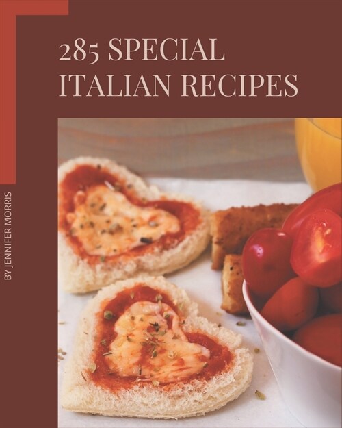 285 Special Italian Recipes: An Italian Cookbook You Will Need (Paperback)