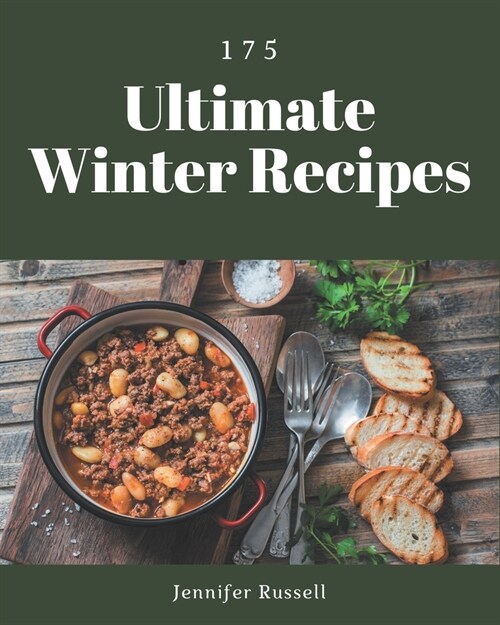 175 Ultimate Winter Recipes: An Inspiring Winter Cookbook for You (Paperback)