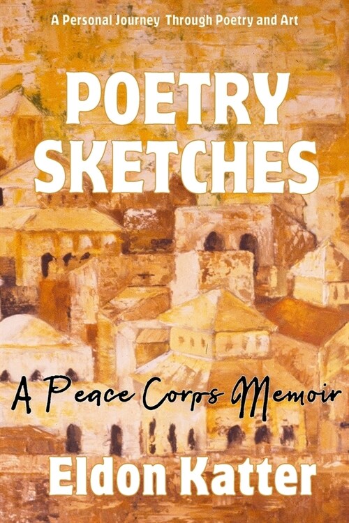 Poetry Sketches: A Peace Corps Memoir (Paperback)