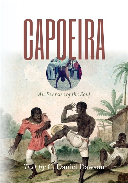 Capoeira: An Exercise of the Soul (Paperback)