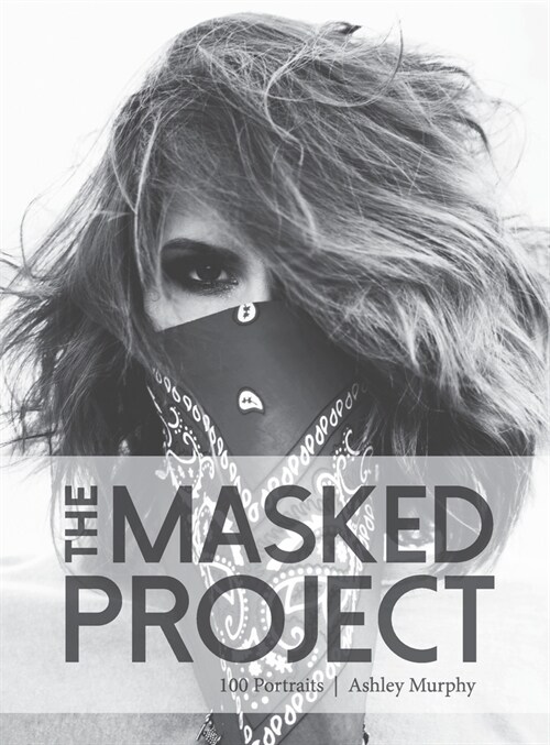 The Masked Project: 100 Portraits (Hardcover, Special Hardbac)