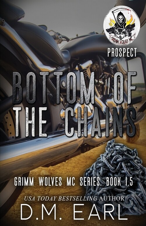 Bottom of the Chains: Grimm Wolves MC Series Prospect Book 1.5 (Paperback)