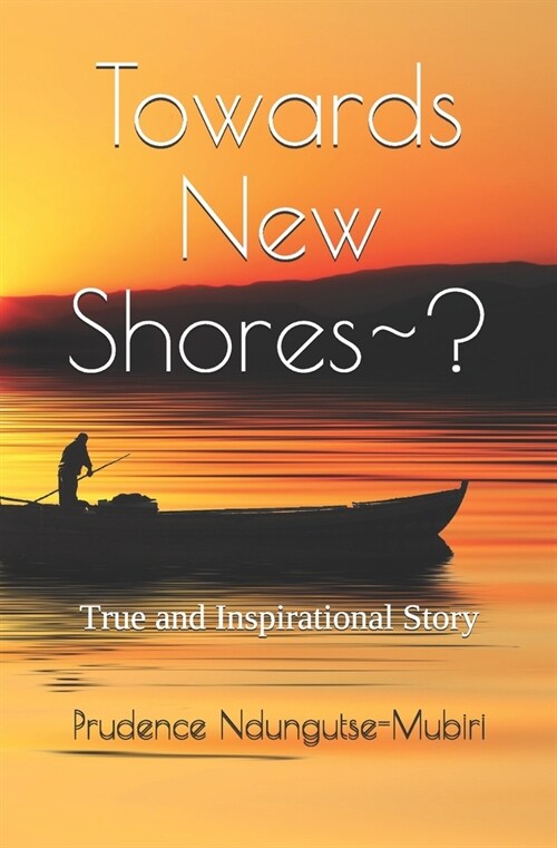 Towards New Shores-?: True and inspirational story (Paperback)