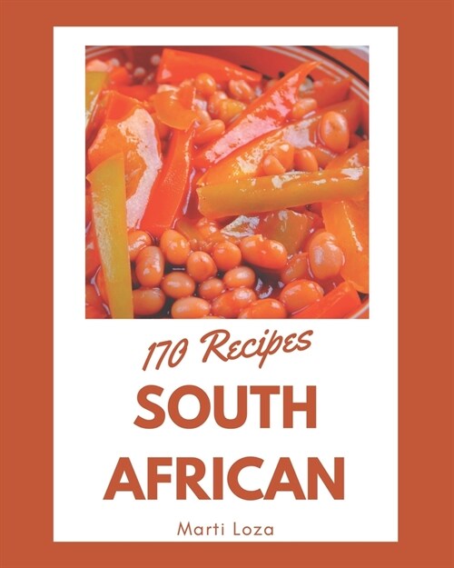 170 South African Recipes: South African Cookbook - Your Best Friend Forever (Paperback)