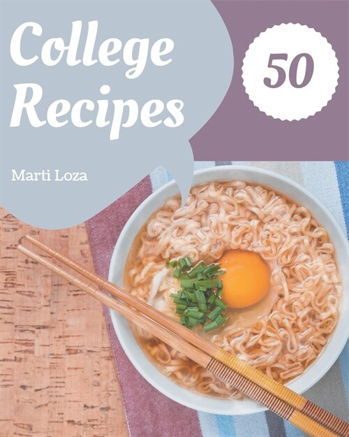 50 College Recipes: A College Cookbook for All Generation (Paperback)