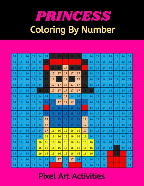 PRINCESS Coloring By Number: Pixel Art Activities: Brain Games - Pixel Pictures to Color by Squares (Paperback)