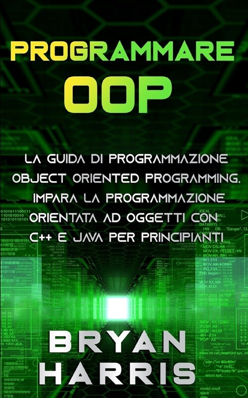Programmare Oop: La guida di programmazione object oriented programming. Impara la programmazione orientata ad oggetti con c++ e java p (Paperback)