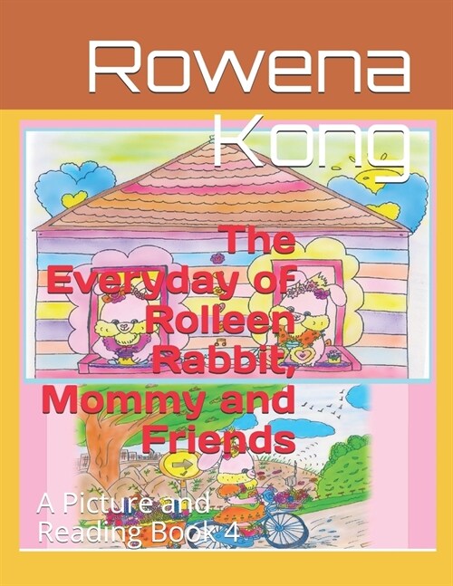 The Everyday of Rolleen Rabbit, Mommy and Friends: A Picture and Reading Book 4 (Paperback)