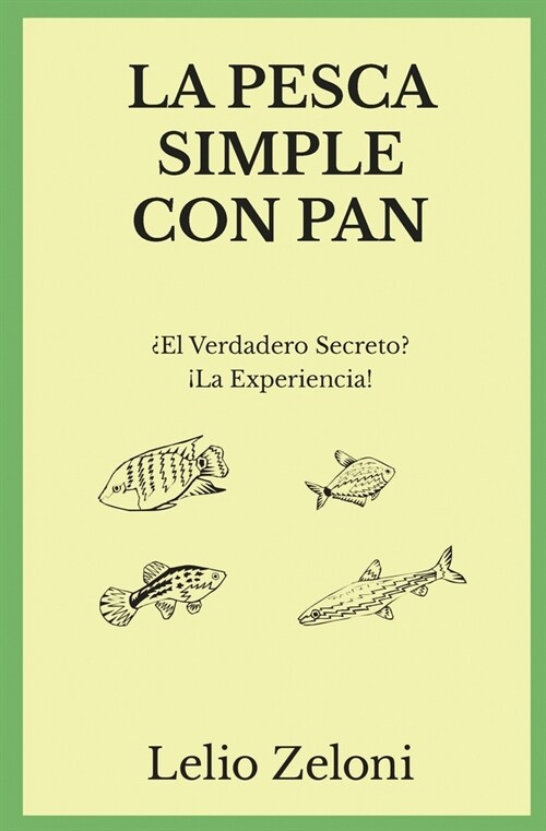 La Pesca Simple con Pan: 풢l Verdadero Secreto? 좱a Experiencia! (Paperback)