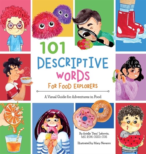 101 Descriptive Words for Food Explorers: A Visual Guide for Adventures in Food (Hardcover, Learning Descri)