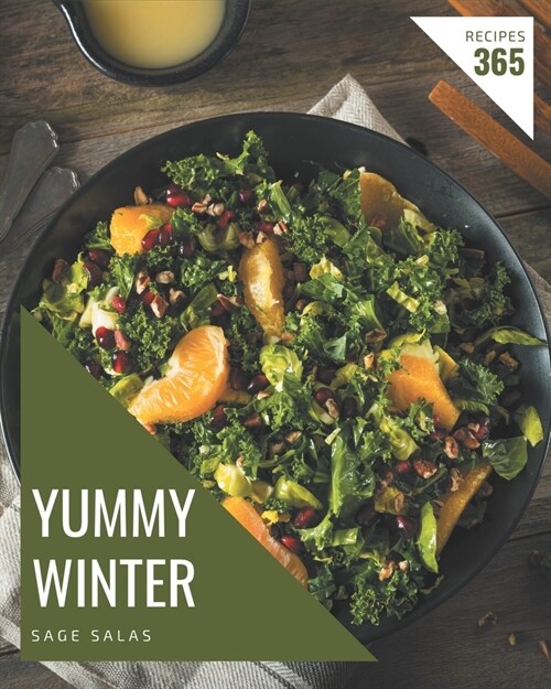 365 Yummy Winter Recipes: Start a New Cooking Chapter with Yummy Winter Cookbook! (Paperback)