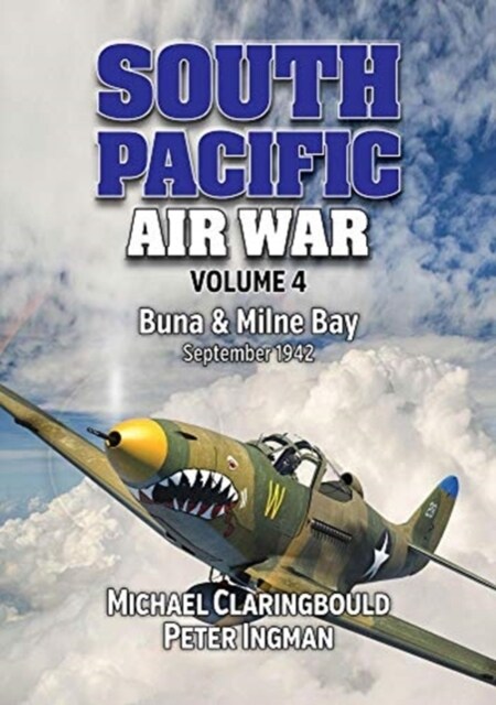 South Pacific Air War: Volume 4 - Buna & Milne Bay, September 1942 (Paperback)