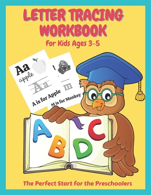 Letter Tracing Workbook For Kids Ages 3-5: The Perfect Start For The Preschoolers: Fun Preschool Handwriting Workbook will Help Your Little One to Lea (Paperback)