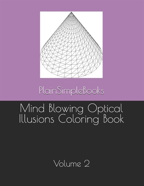 Mind Blowing Optical Illusions Coloring Book: Volume 2 (Paperback)