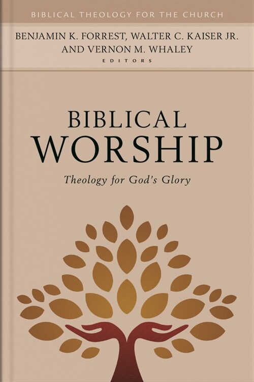 Biblical Worship: Theology for Gods Glory (Hardcover)