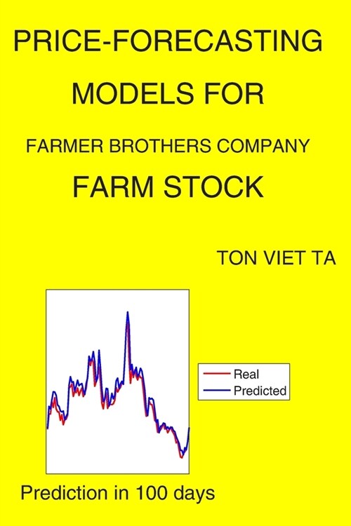 Price-Forecasting Models for Farmer Brothers Company FARM Stock (Paperback)