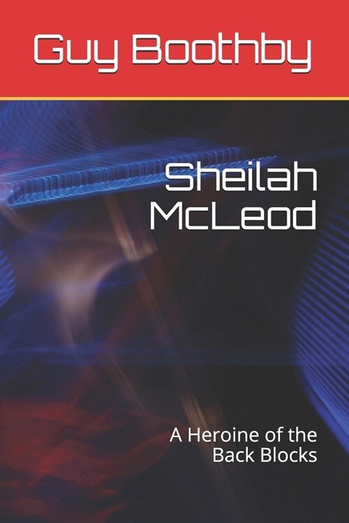 Sheilah McLeod: A Heroine of the Back Blocks (Paperback)