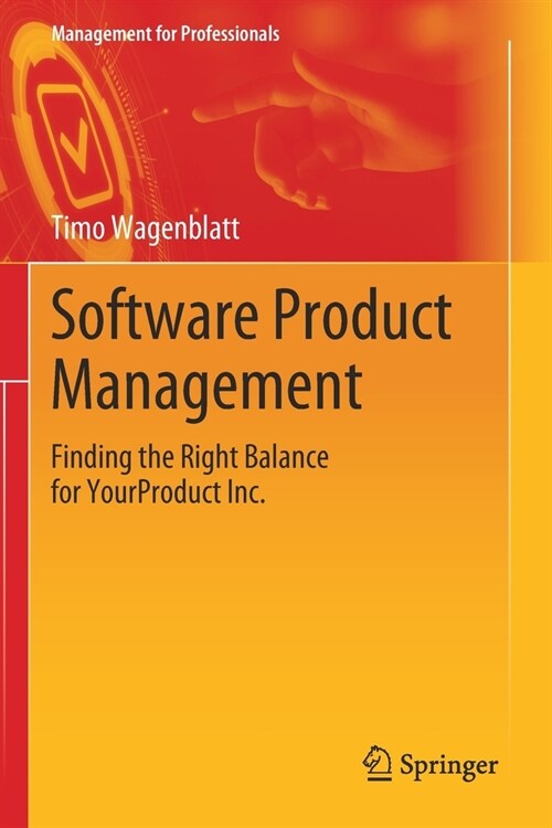Software Product Management: Finding the Right Balance for YourProduct Inc. (Paperback)