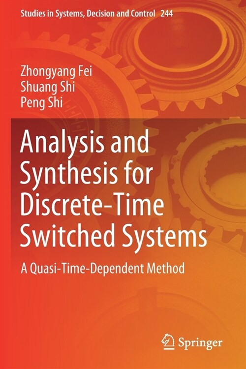 Analysis and Synthesis for Discrete-Time Switched Systems: A Quasi-Time-Dependent Method (Paperback)