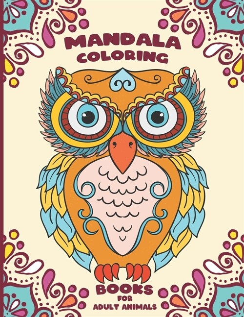 Mandala coloring books for adults animals: (2) An Adult Coloring Book with 60 Detailed Mandalas Animals Owls for Relaxation and Stress Relief 2020 (Paperback)