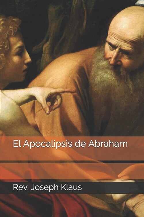 El Apocalipsis de Abraham (Paperback)