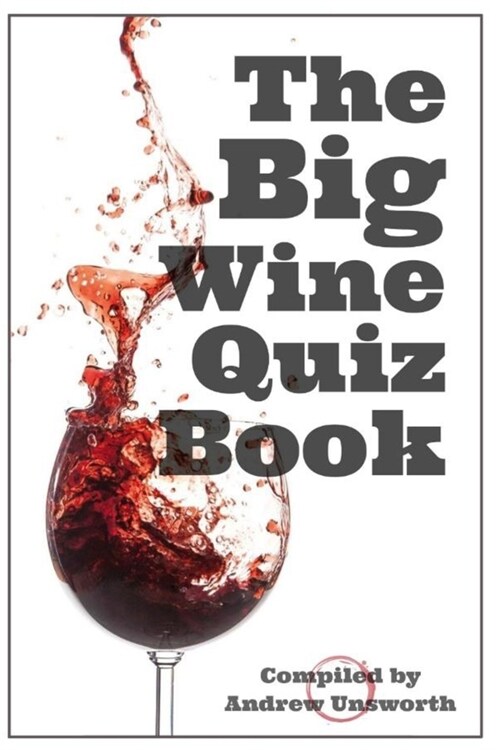 The Big Wine Quiz Book: 1000 Questions across 100 Categories (Paperback)