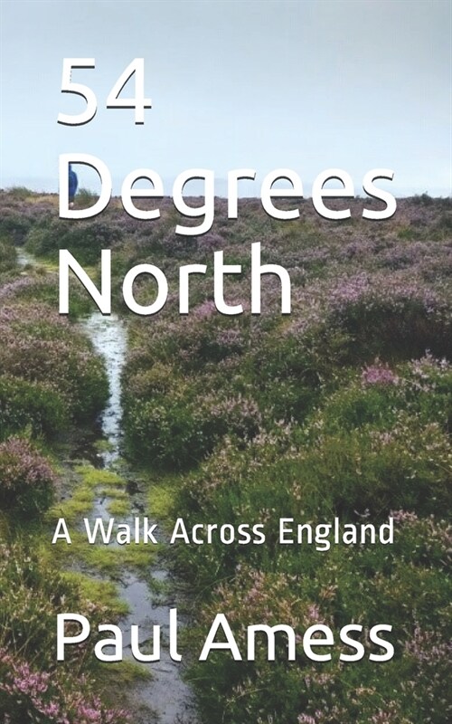 54 Degrees North: A Walk Across England (Paperback)