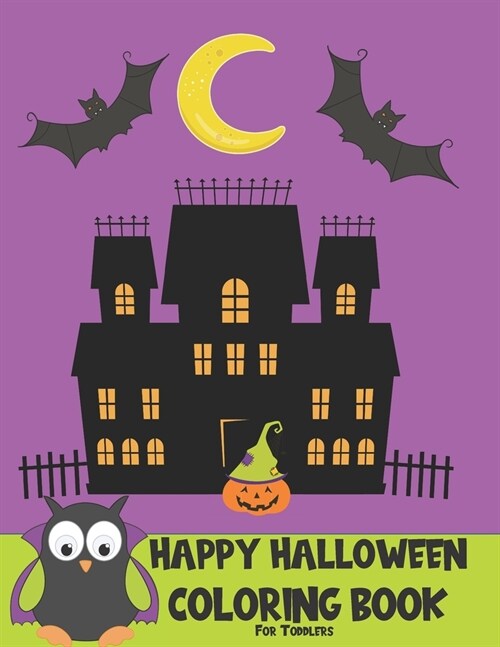Happy Halloween Coloring Book for Toddlers: 50 Unique Cute Halloween Coloring Pages with Cats, Witches, Kids, and More {Halloween Coloring Books for K (Paperback)
