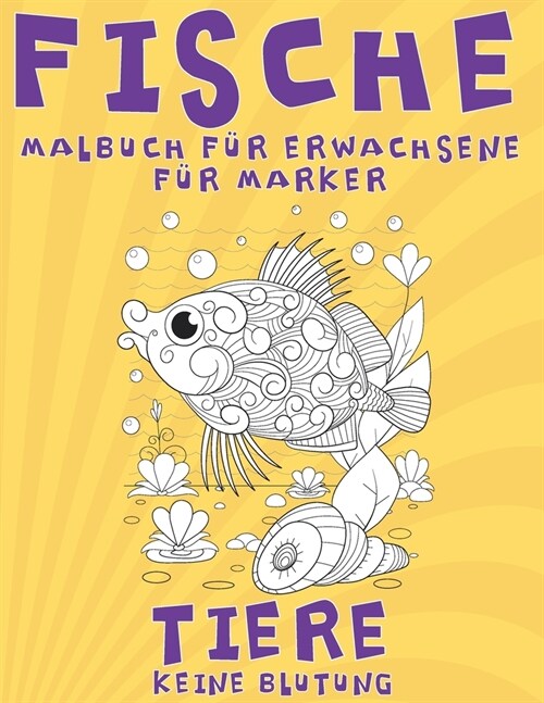 Malbuch f? Erwachsene f? Marker - Keine Blutung - Tiere - Fische (Paperback)