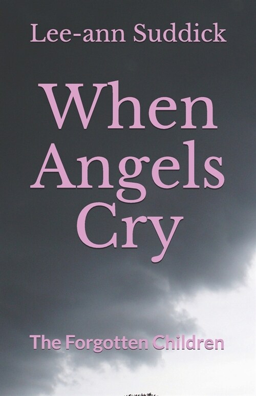 When Angels Cry: The Forgotten Children (Paperback)