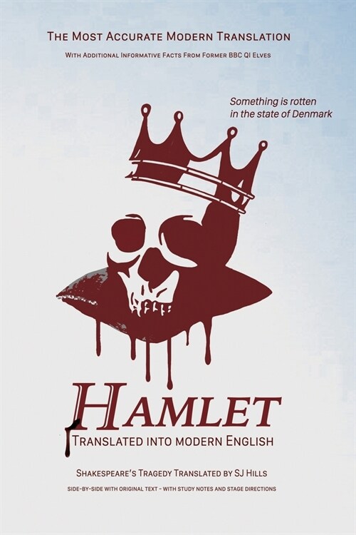 Hamlet Translated into Modern English: The most accurate line-by-line translation, alongside original English, stage directions, and historical notes. (Paperback)